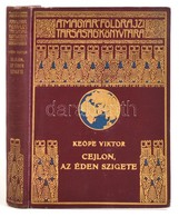 Keoepe Viktor: Cejlon, Az Eden Szigete. Magyar Foeldrajzi Tarsasag Koenyvtara. Bp.,e.n., Franklin. Kiadoi Aranyozott Ege - Unclassified