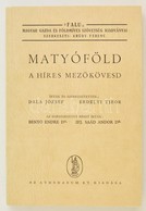 Dala Jozsef-Erdelyi Tibor: Matyofoeld. A Hires Mez?koevesd. Az Egeszseguegyi Reszt Irtak: Dr. Beny? Endre-Ifj. Saad Ando - Zonder Classificatie