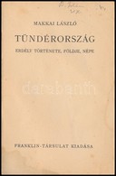 Makkai Laszlo: Tuenderorszag. Erdely Toertenete, Foeldje, Nepe. Magyar Koenyvek. Bp., E.n., Franklin-Tarsulat, 59+1 P. K - Zonder Classificatie