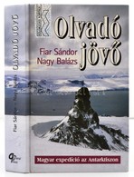 Fiar Sandor - Nagy Balazs: Olvado Joev?. Magyar Expedicio Az Antarktiszon.Bp., 2004, General Press. Kartonalt Papirkoete - Zonder Classificatie