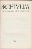 Archivum 8. A Heves Megyei Leveltar Koezlemenyei. Eger, 1979. Keszuelt 1000 Peldanyban!  Benne Sugar Istvan: Az Egri Fil - Zonder Classificatie