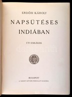 Erd?si Karoly: Napsueteses Indiaban. Uti Emlekek. Bp.,(1927), Szent Istvan-Tarsulat. Kiadoi Aranyozott Egeszvaszon-koete - Zonder Classificatie