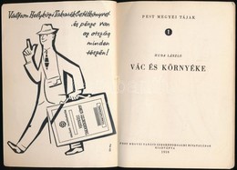 Huba Laszlo: Vac Es Koernyeke. Pestmegyei Tajak 1. Bp.,1959, Pest Megyei Tanacs Idegenforgalmi Hivatala. Kiadoi Papirkoe - Non Classificati