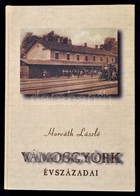 Horvath Laszlo: Vamosgyoerk Evszazadai. Vamosgyoerk, 2002, Vamosgyoerk Koezseg Oenkormanyzata. Fekete-feher Fotokkal Ill - Non Classificati