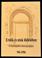 Erd?k Es Utak Oeleleseben. ?riszentpeter Monografiaja. 996-1996. Szerk.: Dr. Horvath Sandor. ?riszentpeter, 1998, ?risze - Zonder Classificatie