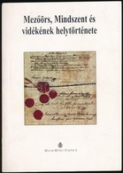 Mez?oers, Mindszent Es Videkenek Helytoertenete. Szerk.: Gyurkovits Reka-Szabo Gyula. Magyar M?hely Fuezetek 3. Mez?oers - Zonder Classificatie