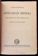 Ossendowski: A Soetet Kelet Arnyeka. The Shadow Of The Gloomy East. Forditotta Balassa Jozsef. Bp., E.n., Franklin. Kiad - Zonder Classificatie