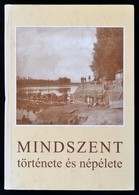 Mindszent Toertenete Es Nepelete. Szerk.: Juhasz Antal. Bp., 1996, Mindszent Varos Oenkormanyzata. Kiadoi Kartonalt Papi - Zonder Classificatie