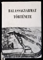 Balassagyarmat Toertenete 896-1962. Balogh Sandor, J. Halasz Margit. Balassagyarmat, 1977, Balassagyarmat Varos Tanacsa. - Zonder Classificatie