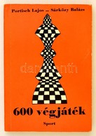 Portisch Lajos -Sarkoezy Balazs: 600 Vegjatek. Bp., 1973. Sport - Zonder Classificatie