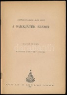 Asztalos Lajos-Ban Jen?: A Sakkjatek Elemei I. Koetet. Bp.,1952, Sport. Masodik, B?vitett Kiadas. Kiadoi Papirkoetes, Jo - Unclassified