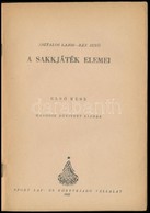 Asztalos Lajos-Ban Jen?: A Sakkjatek Elemei I. Koetet. Bp.,1952, Sport. Masodik, B?vitett Kiadas. Kiadoi Papirkoetes, Jo - Non Classificati