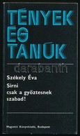 Szekely Eva: Sirni Csak A Gy?ztesnek Szabad! Tenyek Es Tanuk. Bp., 1982, Magvet?. Kiadoi Papirkoetes. Jo Allapotban. - Unclassified