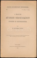 Dr. Kelemen Mor: A Magyar Buentet? Toervenykoenyv Buentetesei Es Boertoenrendszere. Magyar Jogaszegyleti Ertekezesek. XL - Non Classificati