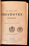 Az 1876-dik Evi Toervenyek Gy?jtemenye. Bp., 1884, Nagel Otto, Pesti Koenyvnyomda Rt. -ny.  Masodik Kiadas, 2+530 P. Kia - Unclassified