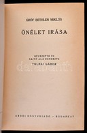 Grof Bethlen Miklos Oeneletirasa. Bevezette Es Sajto Ala Rendezte Tolnai Gabor. Magyar Szaadok. Bp., E.n., Ardoi Koenyvk - Sin Clasificación