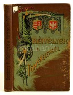 Donaszy Ferenc: Rejtelyek A Toertenelemb?l. Elbeszelesek Az Ifjusag Szamara. Bp., 1906, Athenaeum. Egeszoldalas Es Szoev - Non Classificati