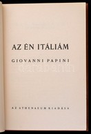 Giovanni Papini: Az En Italiam. Forditotta: Kallay Miklos. Bp., E.n., Athenaeum. Kiadoi Egeszvaszon-koetes. - Non Classificati