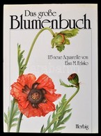 Elsa M. Flesko: Das Elsa Grosse Blumenbuch. Muenchen-Berlin, 1980, Herbig. Kiadoi Egeszvaszon-koetes, Kiadoi Papir Ved?b - Ohne Zuordnung