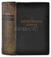 Pesti Hirlap Koenyvtara. A Szepm?veszetek Koenyve. Bp., 1940, Pesti Hirlap Rt. Kiadoi Aranyozott Gerinc? Egeszvaszon-koe - Unclassified