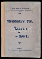 Vasarhelyi Pal Elete Es M?vei. Szueletesenek Szazadik Evforduloja Alkalmabol Oesszeallitotta: Gonda Bela.
Bp., 1896, Mag - Sin Clasificación