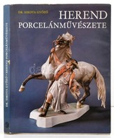 Sikota Gy?z?: Herend Porcelanm?veszete. Bp., 1976, M?szaki Koenyvkiado. Gazdag Kepanyaggal Illusztralva. Kiadoi Egeszvas - Sin Clasificación