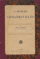 Racz Sandor: A Homoki Sz?l?m?veles. A M. Kir. Foeldmivelesuegyi Minister Kiadvanyai 1. Bp.,1901, Pallas, 103+8 P. Masodi - Sin Clasificación