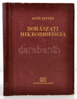 Soos Istvan: Boraszati Mikrobiologia. (Borgazdasag I. Koetet II. Resz.) Bp., 1954, Mez?gazdasagi. Masodik, Atdolgozott K - Non Classificati