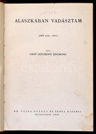 Szechenyi Zsigmond: Alaszkaban Vadasztam. (1935. Aug.-okt.) Bp.,1937, Dr. Vajna Gyoergy Es Tarsa, (Athenaeum-ny.), 432 P - Ohne Zuordnung