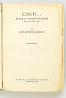 Szechenyi Zsigmond: Csui!...(1928. Okt.-1929. Apr.) Bp.,1940, Dr. Vajna Gyoergy Es Bokor, (Athenaeum-ny.), 2+378+2 P. Fe - Ohne Zuordnung