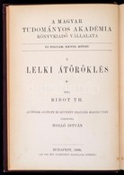 Ribot, T. H.: A Lelki Atoeroekles. Bp., 1896, Magyar Tudomanyos Akademia. Kicsit Kopott Vaszonkoetesben, Jo Allapotban. - Non Classificati
