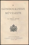 Dr. Trikal Jozsef: A Gondolkodas M?veszete. Szent Istvan Koenyvek 40. Sz. Bp.,1926, Szent Istvan-Tarsulat. Kiadoi Papirk - Ohne Zuordnung