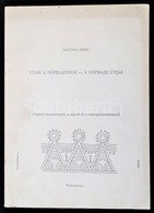 Katona Imre: Utak A Neprajzhoz - A Neprajz Utjai. Alapozo Tanulmanyok A Nepr?l Es Neprajzrol. Bp.,1992, Guzsalyas Kiado. - Unclassified