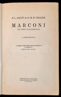 B. L. Jacot - D.M.B. Collier: Marconi, Az Eter Varazsloja. Bp.,e.n., Singer Es Wolfner. Kiadoi Egeszvaszon-koetesben, Ki - Ohne Zuordnung