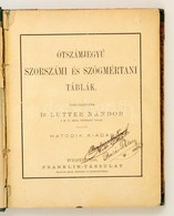 Oetszamjegyue Szorszami Es Szoegmertani Tablak. Oesszeallitotta: Lutter Nandor. 3. Kiadas.
Bp., 1880. Franklin  194p. Ko - Non Classés