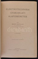 Mezey Bertalan: Elektrotechnikai Gyakorlati Alapismeretek. Bp., 1908, 'Molnarok Lapja'. II. Kiadas. Kiadoi Kopottas, Fol - Unclassified
