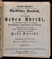 Caspar Erhard (1685-1729): Christliches Hausbuch, Oder Das Grosse Leben Christi. Zweiter Theil. Augsburg-Muenchen, 1874, - Non Classés