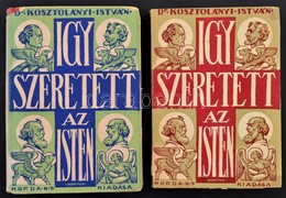 Dr. Kosztolanyi Istvan: Igy Szeretett Az Isten... A Borito Marton Lajos Munkaja. A Terkepeket Kosztolanyi Arpad Rajzolta - Unclassified