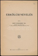 Dr. Mazy Engelbert: Erkoelcsi Neveles. Papa, 1922, Ker. Nemzeti Nyomdavallalat Rt., 131+XI P. Kiadoi Papirkoetes, Szakad - Sin Clasificación