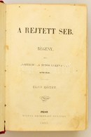 Josika Miklos: A Rejtett Seb. 1-3. Koet. Pest, 1857, Heckenast. Egybekoetve, Kes?bbi Vaszonkoetesben, Jo Allapotban. - Zonder Classificatie