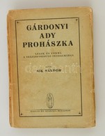 Sik Sandor Gardonyi, Ady, Prohaszka - A Lelek Es Foma A Szazadfordulo Irodalmaban Bp., 1944, Pallas. Kiadoi Papirkoetesb - Unclassified