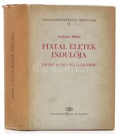 Szabolcsi Miklos: Fiatal Eletek Induloja. Jozsef Attila Palyakezdese. Irodalomtoerteneti Koenyvtar 11. Bp., 1963, Akadem - Unclassified