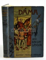 Baksay Sandor: Dama.Dama. Kimnach Laszlo Eredeti Rajzaival. Bp. (1899.) Franklin. 307 L. Aranyozott, Festett, Illusztral - Sin Clasificación