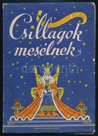 Zechne Kiss Alice: A Csillagok Meselnek. Bp., 1940, Korda Rt. Papirkoetesben, Jo Allapotban. - Unclassified