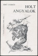 Biro Andras: Holt Angyalok. - Versek A Fiokbol - (1948-1961). Kolozsvar, 1994, Tinivar. Kiadoi Papirkoetes. A Szerz? Alt - Unclassified