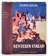 Verne Gyula: A Nevtelen Csalad. I-II. Koetet. (Egy Koetetben. Forditotta Huszar Imre. Bp., E.n., Franklin. Egeszoldalas  - Unclassified