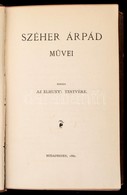 Szeher Arpad M?vei. Kiadja Az Elhunyt Testvere. Bp., 1882, Magankiadas, Khor Es Wein-ny., VIII+570 P. Korabeli Bordazott - Unclassified