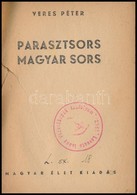 Veres Peter: Parasztsors-magyar Sors. Bp.,e.n., Magyar Elet, 87+9 P. Kiadoi Papirkoetes, Seruelt, Javitott Koetessel, Sz - Non Classificati