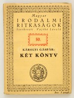 Karoli Gaspar: Ket Koenyv. Sajto Ala Rendezte Es Bevezetessel Ellatta Harsanyi Andras. Magyar Irodalmi Ritkasagok 50. Sz - Unclassified