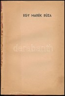 Egy Marek Buza. Elbeszelesek. Szerkesztette Es Bevezetessel Ellatta Szij Rezs?.  (Bp.), 1943, Misztotfalusi, (Papa, F?is - Unclassified